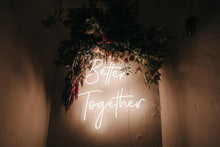 Load image into Gallery viewer, Better Together Neon Sign